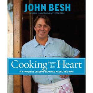 Cooking from the Heart: My Favorite Lessons Learned Along the Way (Volume 3) (John Besh)