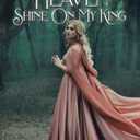 May The Heaven Shine On My King