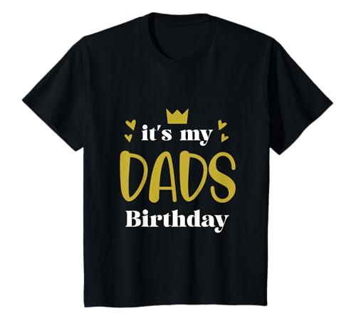 Kids its my dads birthday shirt toddler T-Shirt, 3T