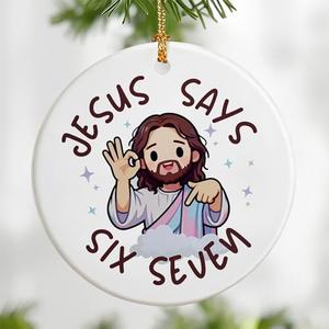 Jesus Says 67 Ornament, Funny Christian 6 7 Christmas Ornament, Six Seven Ornaments, Funny Christmas Ornaments 2025, Faith Meme Gift 2025, Stocking Stuffers for Teens Pack of 2