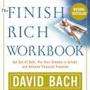 The Finish Rich Workbook: Creating a Personalized Plan for a Richer Future (Get out of debt, Put your dreams in action and achieve Financial Freedom