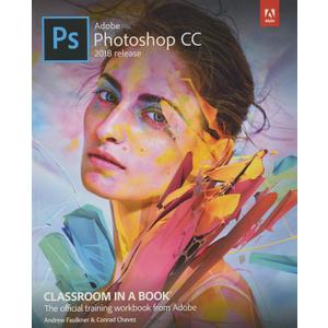 Adobe Photoshop CC Classroom in a Book (2018 release), by Andrew Faulkner (Author), Conrad Chavez (Author)