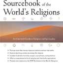 Sourcebook of the World's Religions: An Interfaith Guide to Religion and Spirituality