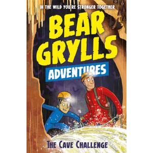 A Bear Grylls Adventure 9: The Cave Challenge