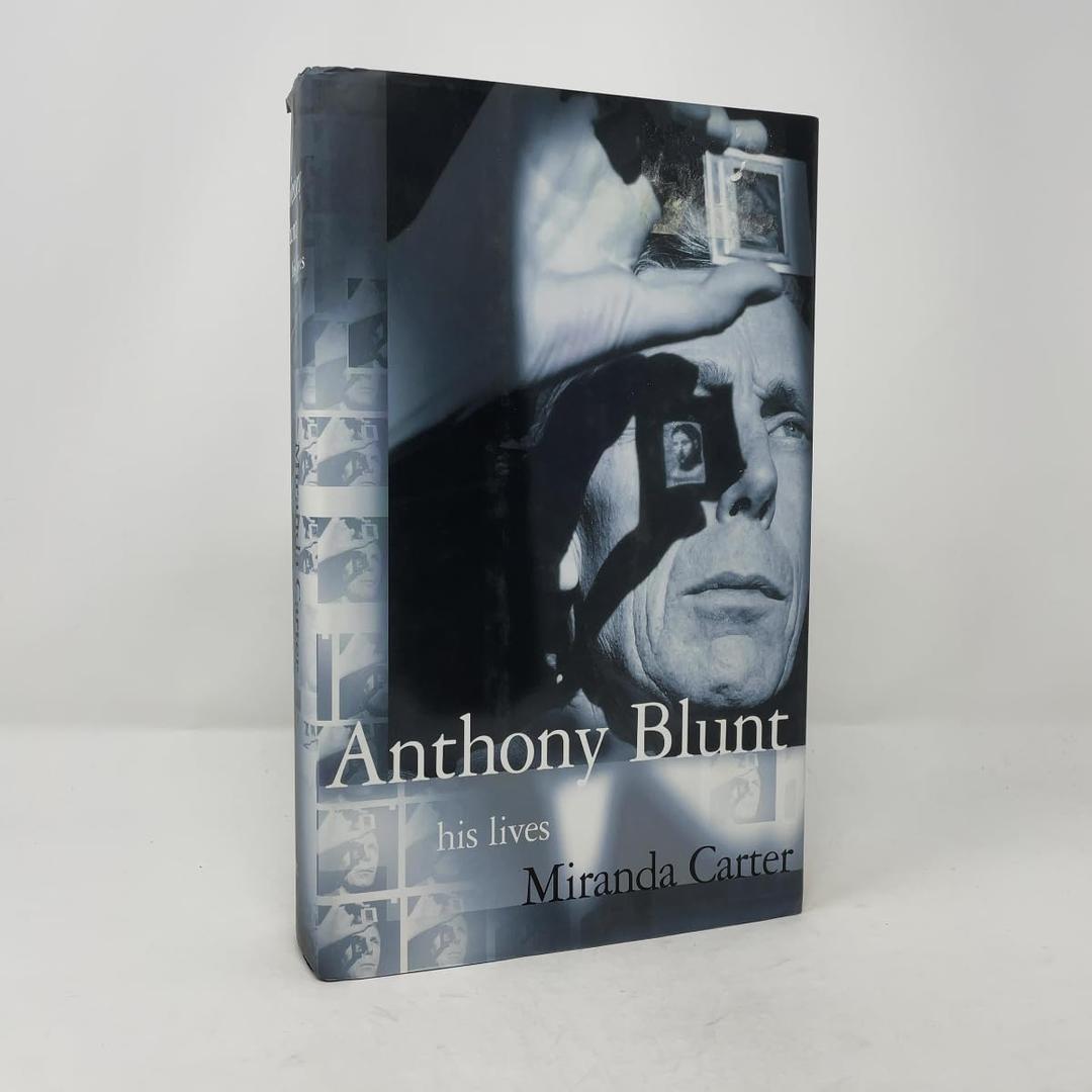 Anthony Blunt: His Lives