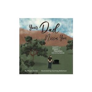Your Dad Misses You Courtney Robertson Wayne Decker Book