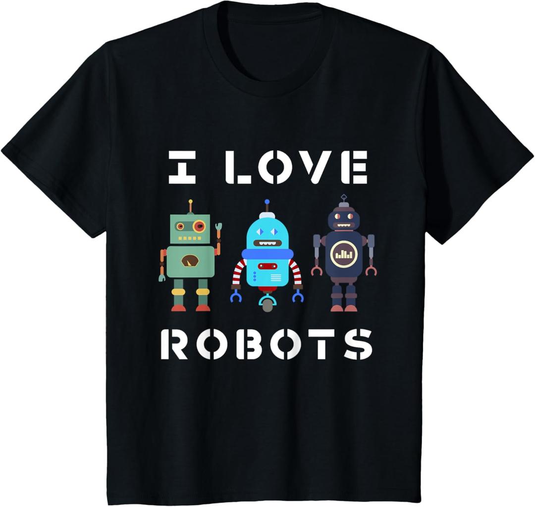 I love Robot Gift All Ages Robotic Kids Girls Boys Robot T-Shirt S