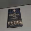 The Presidents' War: Six American Presidents And The Civil War That Divided Them