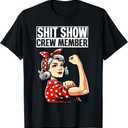 S.H.I.T Show Crew Member Funny Employees Family Mom Friends T-Shirt, Size XL