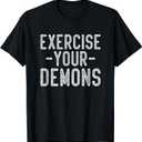 Funny exercise your demons gym workout T-Shirt, L