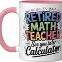 Retired Math Teacher See You Later Calculator Ceramic Mug, Pink/White
