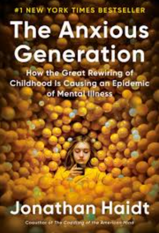 The Anxious Generation: How the Great Rewiring of Childhood Is Causing an Epidemic of Mental Illness