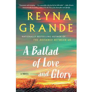 A Ballad of Love and Glory: A Novel