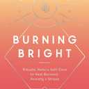 Burning Bright: Rituals, Reiki, and Self-Care to Heal Burnout, Anxiety, and Stress (Hardcover)