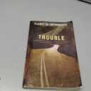 Trouble