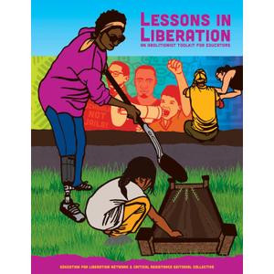 Lessons in Liberation: An Abolitionist Toolkit for Educators