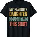 My Favorite Daughter Bought Me This Funny Dad Father T-Shirt M