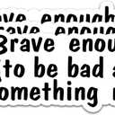 11 x (3Pcs) Brave Enough to Be Bad at Something New Sticker Motivational Quotes Stickers Decal Waterproof Vinyl Stickers Adult for Laptop Kindle Car Tumbler Water Bottle Mug Phone Notebook Size 3x1.4