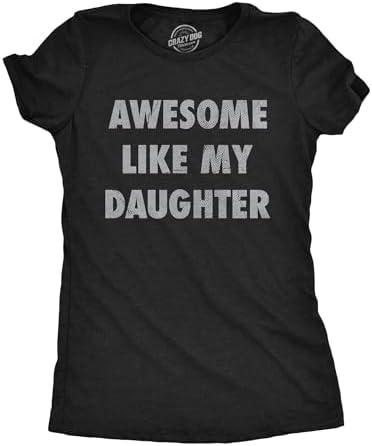 Womens Funny T Shirts Awesome Like My Daughter Sarcastic Mothers Day Tee for Ladies, Medium