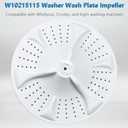 W10215115 Washer Washplate Replacement for Whirl-pool Crosley Inglis Replaces WPW10215115 AP6017209 PS11750504 W10215118 1872547 EAP11750504 Fits 2DWTW5500XW0 3LWTW5550YW0