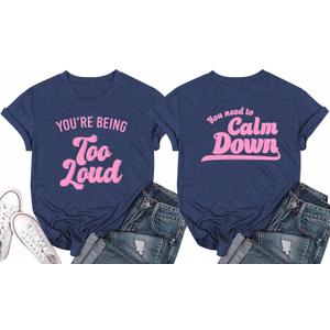 Womens (Front Back Print) You're Being Too Loud You Need to Calm Down Funny Print T Shirt (XX-Large, Navy)