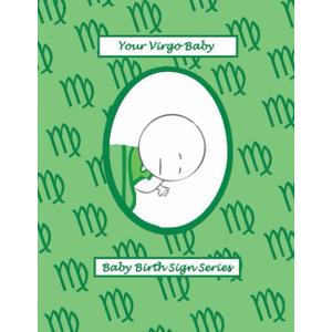 Your Virgo Baby (Baby Birth Sign Series)