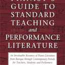 Pianists Guide to Standard Teaching and Performance Literature