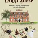 Plant Trees, Carry Sheep: A Woman's Spiritual Journey Among the Sufis of Scotland: A Memoir