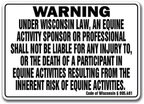 Wisconsin Equine Sign Activity Liability Warning Statute Horse Farm Barn Stable (12" x 18" Rigid Plastic)
