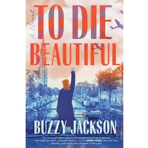 To Die Beautiful: A Novel