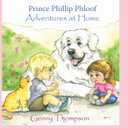 Prince Phillip Phloof Adventures at Home