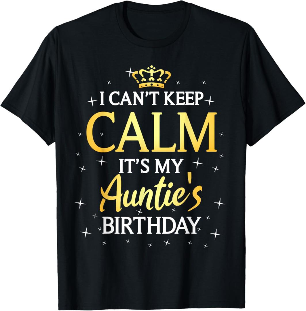 I Can't Keep Calm It's My Auntie Birthday Gift Bday Party T-Shirt. M Size