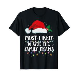 Matching Christmas PJS Most Likely To Avoid The Family Drama T-Shirt, Size: L