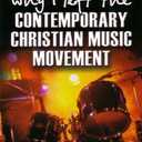 Why I Left The Contemporary Christian Music Movement: Confessions Of A Former Worship Leader