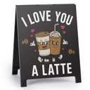I Love YOU A Latte Coffee Desk Sign Bar Room Decor Home Office Kitchen Shelf Counter Cubicle Accessories Gifts For Coffee Lovers Espresso Fans Enthusiasts