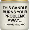 Relaxing Gifts for Women Men, Funny Calm Down Candles for Anxiety, Stress Relief Gift for Friend, Bestie, Boss, Coworker, Thinking of You Candle for Birthday, Retirement - Burn Problems Away