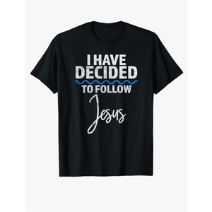 New Believer I Have Decided To Follow Jesus in Baptism T-Shirt Size XL