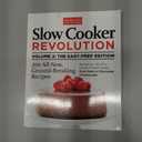 Slow Cooker Revolution Volume 2: The Easy-Prep Edition: 200 All-New, Ground-Breaking Recipes