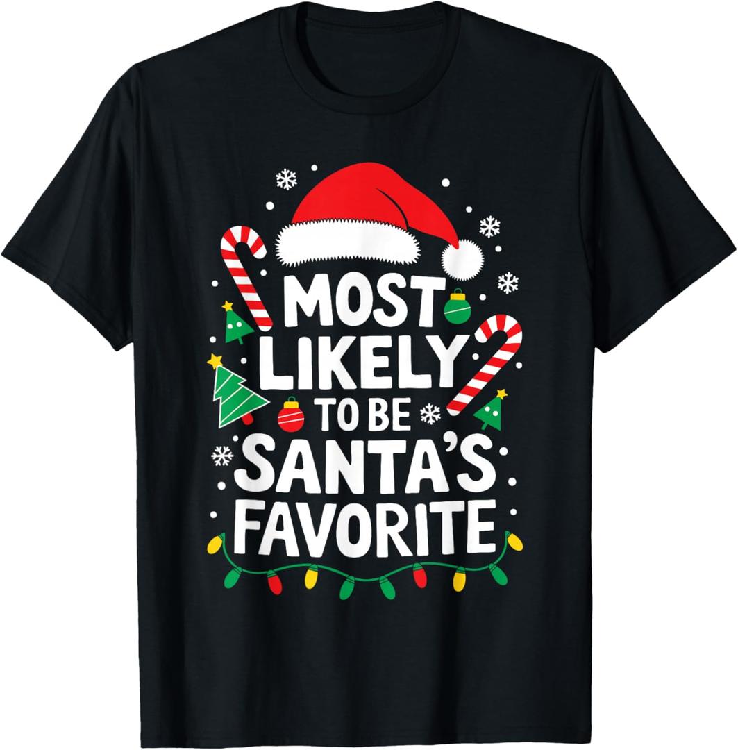 Most Likely To Be Santa's Favorite Shirt Adult Kid Christmas T-Shirt