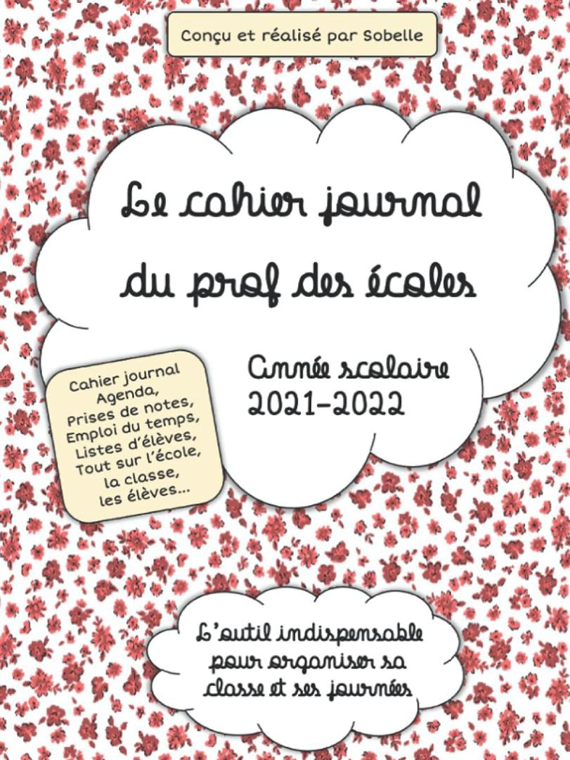 Le cahier journal du prof des coles: Anne scolaire 2021-2022 (French Edition) Le cahier journal du prof des coles: Anne scolaire 2021-2022 (French Edition)