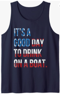 It's A Good Day To Drink On A Boat Patriotic July 4 Boating Tank Top 2XL