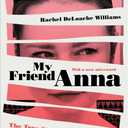 My Friend Anna: The True Story of a Fake Heiress