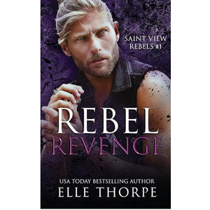 Rebel Revenge: Saint View Rebels, Book 1