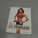 101 Workouts For Women: Everything You Need to Get a Lean, Strong, and Fit Physique