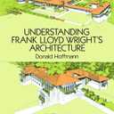 Understanding Frank Lloyd Wright's Architecture (Dover Architecture)