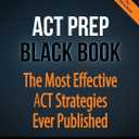 ACT Prep Black Book: The Most Effective ACT Strategies Ever Published