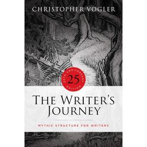 The Writer's Journey - 25th Anniversary Edition: Mythic Structure for Writers
