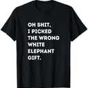 Oh Shit Funny White Elephant Gifts for Adults Under 15 20 T-Shirt(size L)