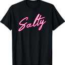 Salty Salty Funny Women T-Shirt 3XL