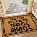 2 x Ytanie Welcome Mats for Front Door Outdoor Entry First You Gotta Do The Truffle Shuffle Doormat Non Slip Rubber Mat for Home Indoor Farmhouse Funny Kitchen Rugs Patio Full Brown
